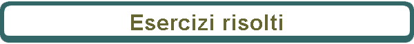 Esercizi risolti